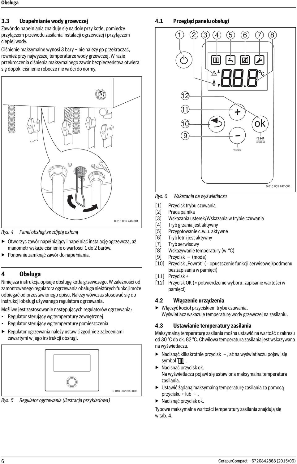 W razie przekroczenia ciśnienia maksymalnego zawór bezpieczeństwa otwiera się dopóki ciśnienie robocze nie wróci do normy. 4.