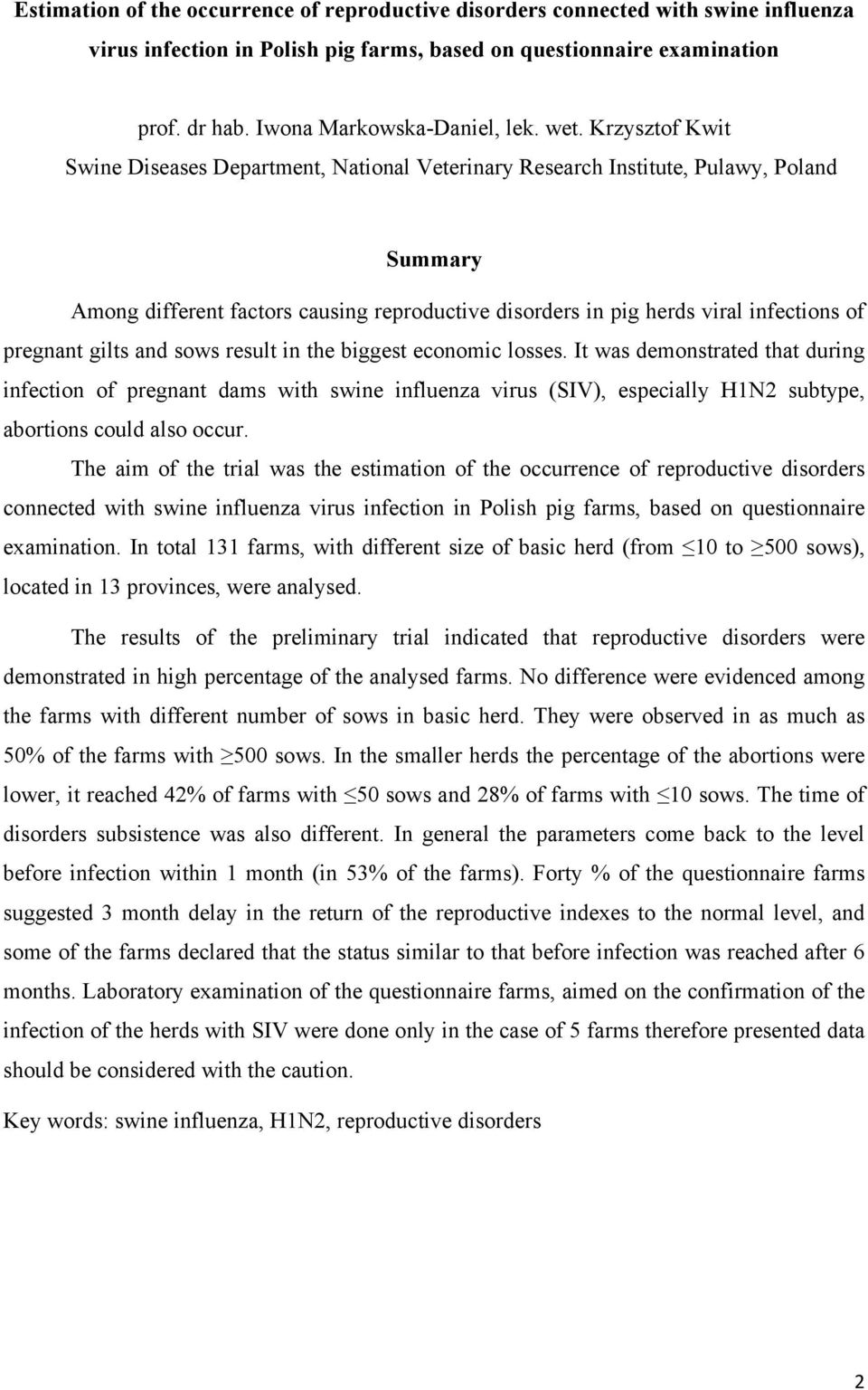 pregnant gilts and sows result in the biggest economic losses.