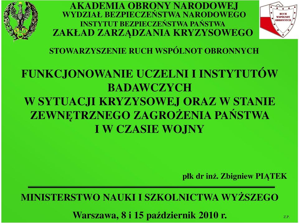 BADAWCZYCH W SYTUACJI KRYZYSOWEJ ORAZ W STANIE ZEWNĘTRZNEGO ZAGROŻENIA PAŃSTWA I W CZASIE WOJNY płk