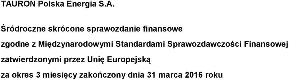 Sprawozdawczości Finansowej zatwierdzonymi