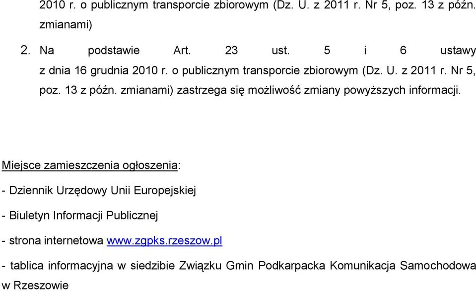 zmianami) zastrzega się możliwość zmiany powyższych informacji.