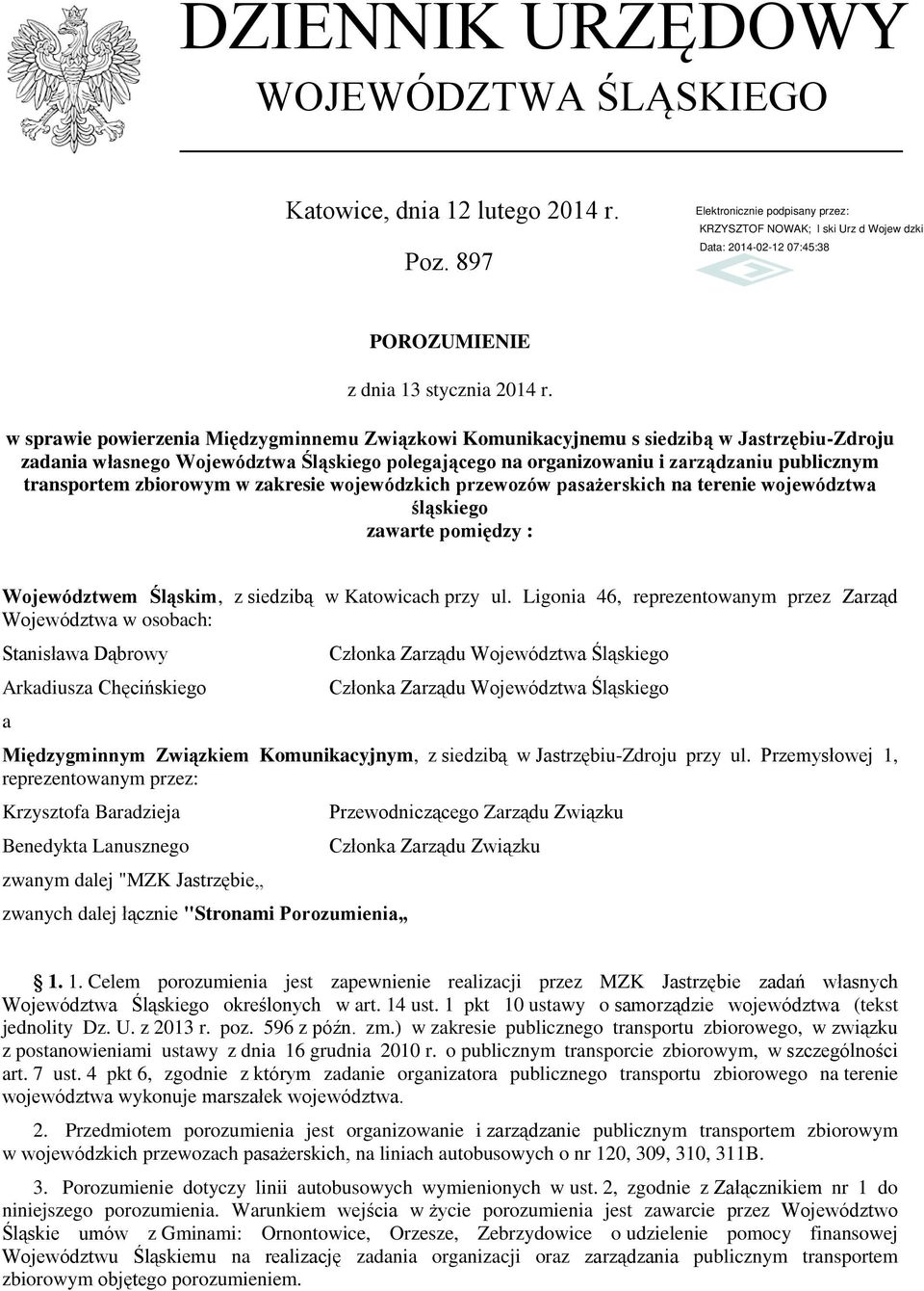 zbiorowym w zakresie wojewódzkich przewozów pasażerskich na terenie województwa śląskiego zawarte pomiędzy : Województwem Śląskim, z siedzibą w Katowicach przy ul.