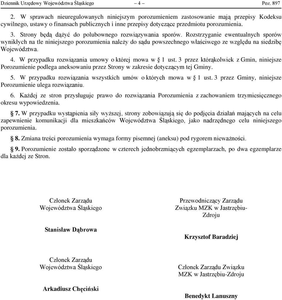 Strony będą dążyć do polubownego rozwiązywania sporów.