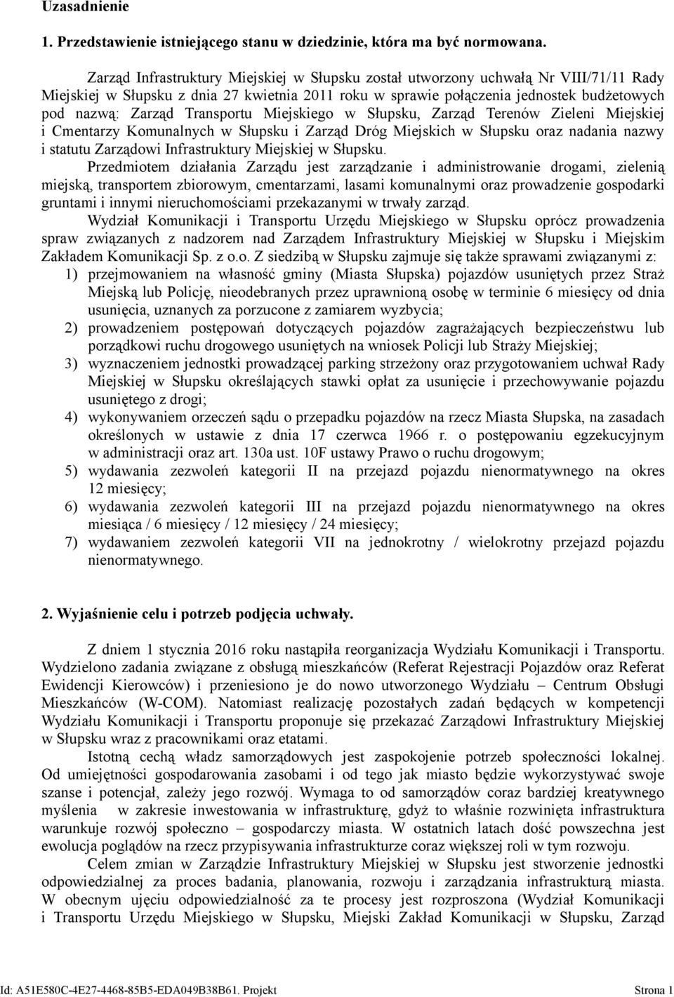 Transportu Miejskiego w Słupsku, Zarząd Terenów Zieleni Miejskiej i Cmentarzy Komunalnych w Słupsku i Zarząd Dróg Miejskich w Słupsku oraz nadania nazwy i statutu Zarządowi Infrastruktury Miejskiej w