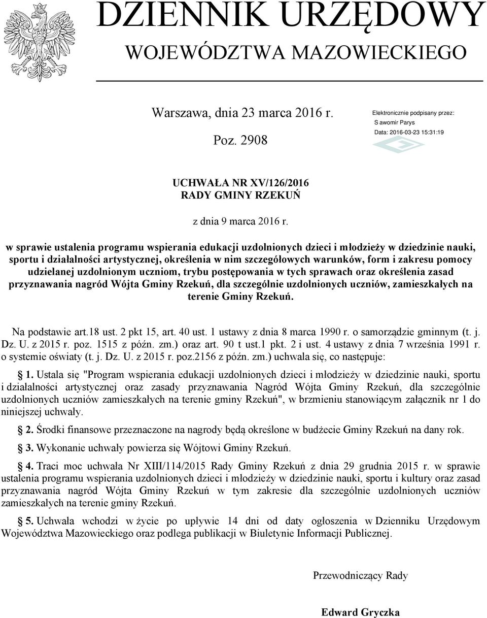 udzielanej uzdolnionym uczniom, trybu postępowania w tych sprawach oraz określenia zasad przyznawania nagród Wójta Gminy Rzekuń, dla szczególnie uzdolnionych uczniów, zamieszkałych na terenie Gminy