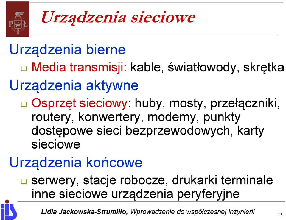 konwertery, modemy, punkty dostępowe sieci bezprzewodowych, karty sieciowe