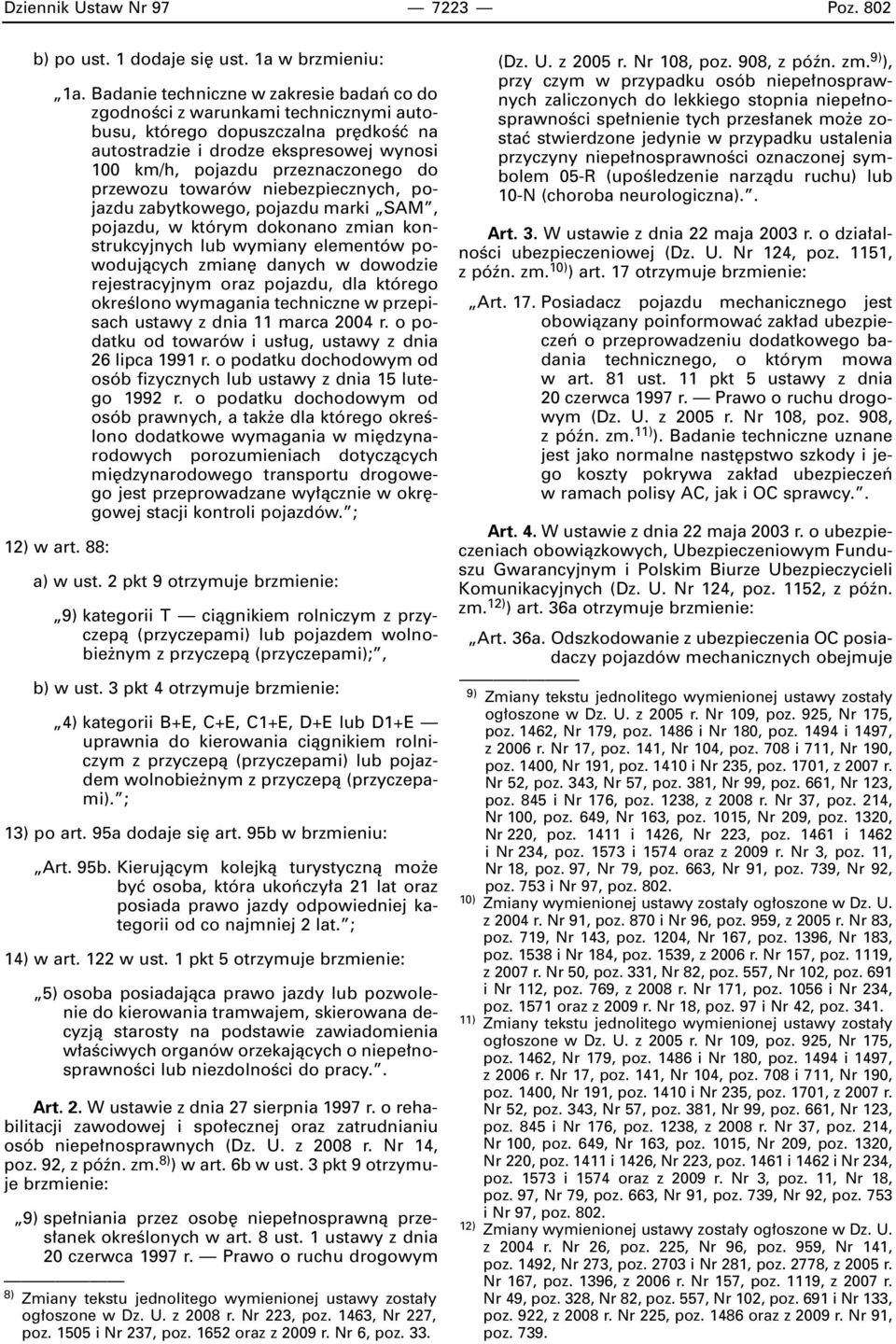 przewozu towarów niebezpiecznych, pojazdu zabytkowego, pojazdu marki SAM, pojazdu, w którym dokonano zmian konstrukcyjnych lub wymiany elementów powodujàcych zmian danych w dowodzie rejestracyjnym