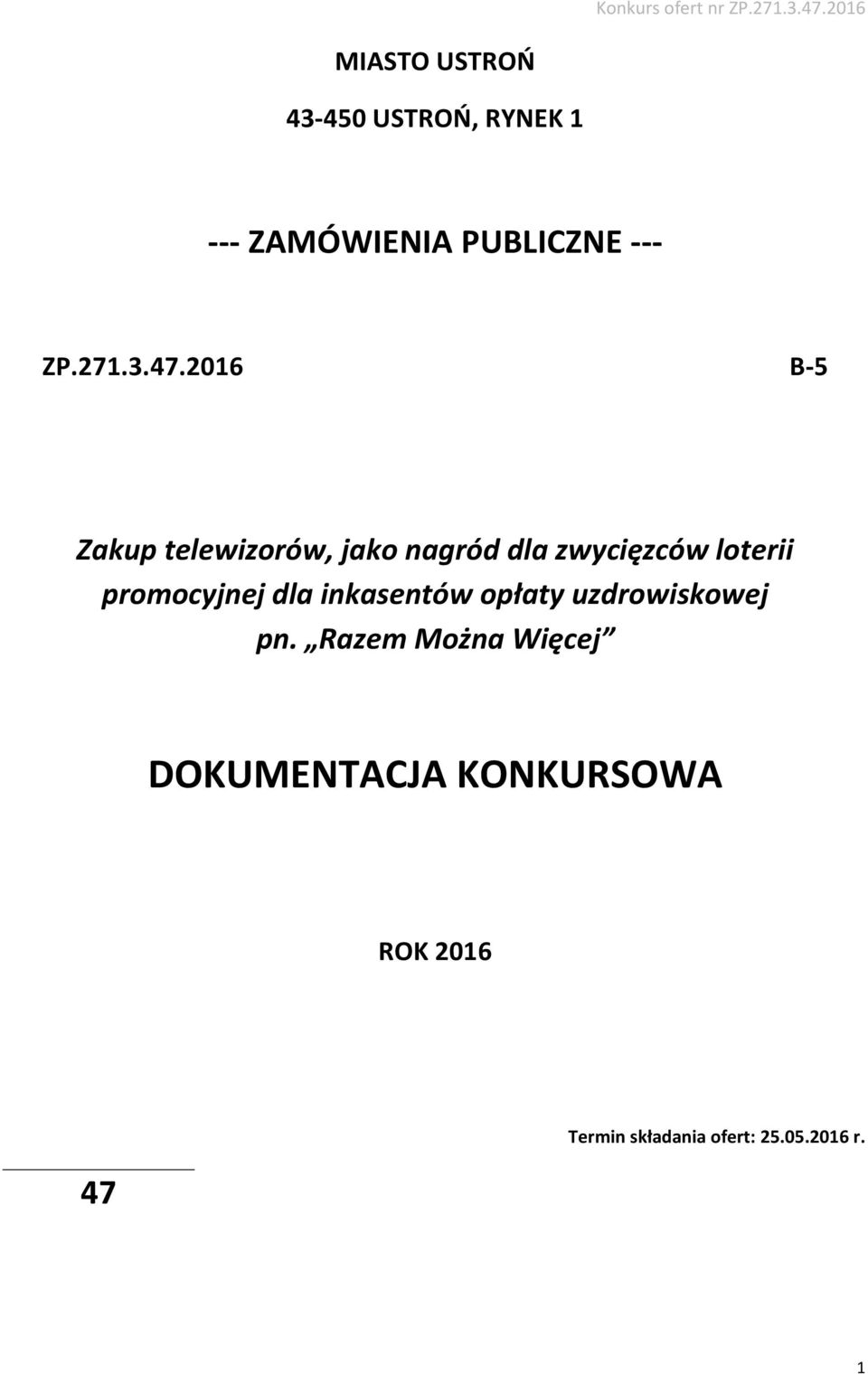 2016 B-5 Zakup telewizorów, jako nagród dla zwycięzców loterii promocyjnej dla