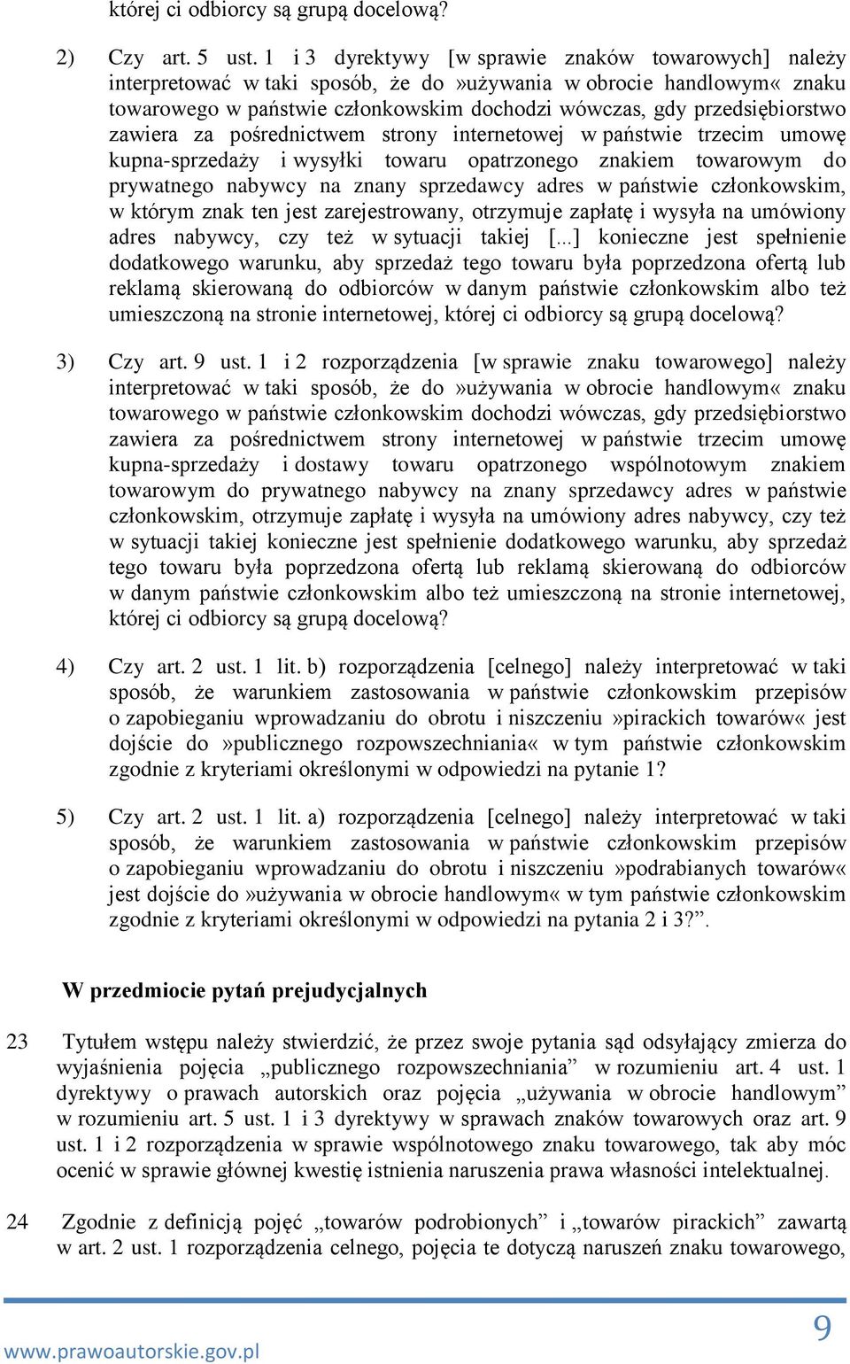 zawiera za pośrednictwem strony internetowej w państwie trzecim umowę kupna-sprzedaży i wysyłki towaru opatrzonego znakiem towarowym do prywatnego nabywcy na znany sprzedawcy adres w państwie