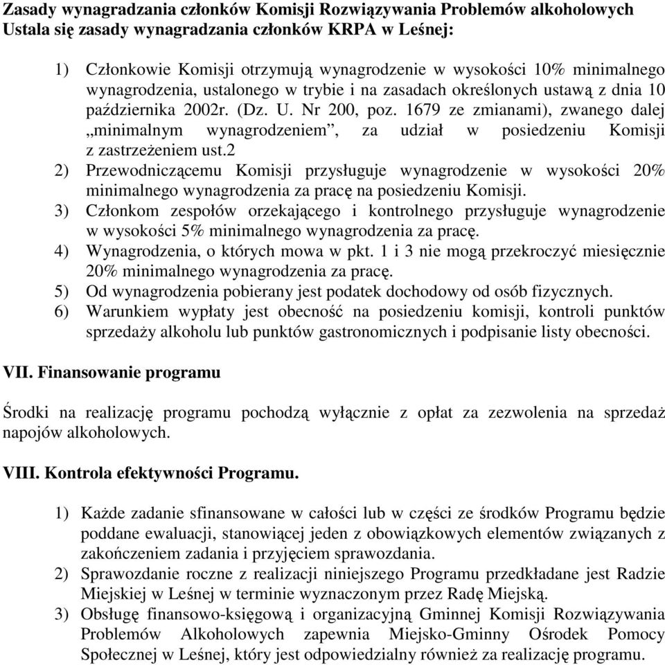 1679 ze zmianami), zwanego dalej minimalnym wynagrodzeniem, za udział w posiedzeniu Komisji z zastrzeżeniem ust.