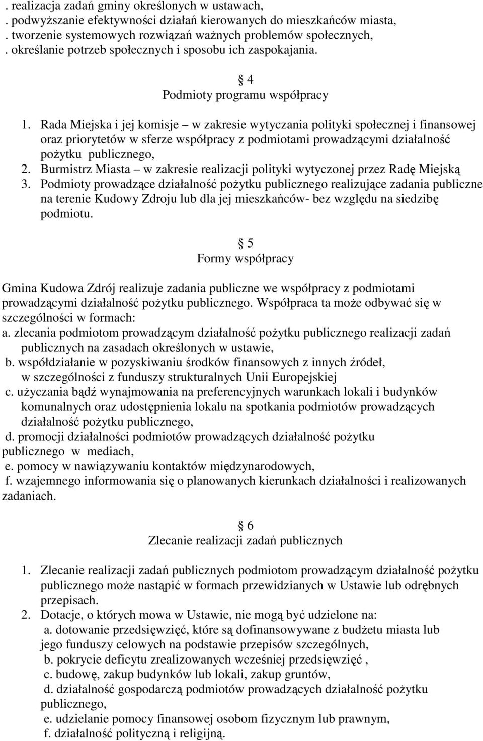 Rada Miejska i jej komisje w zakresie wytyczania polityki społecznej i finansowej oraz priorytetów w sferze współpracy z podmiotami prowadzącymi działalność poŝytku publicznego, 2.