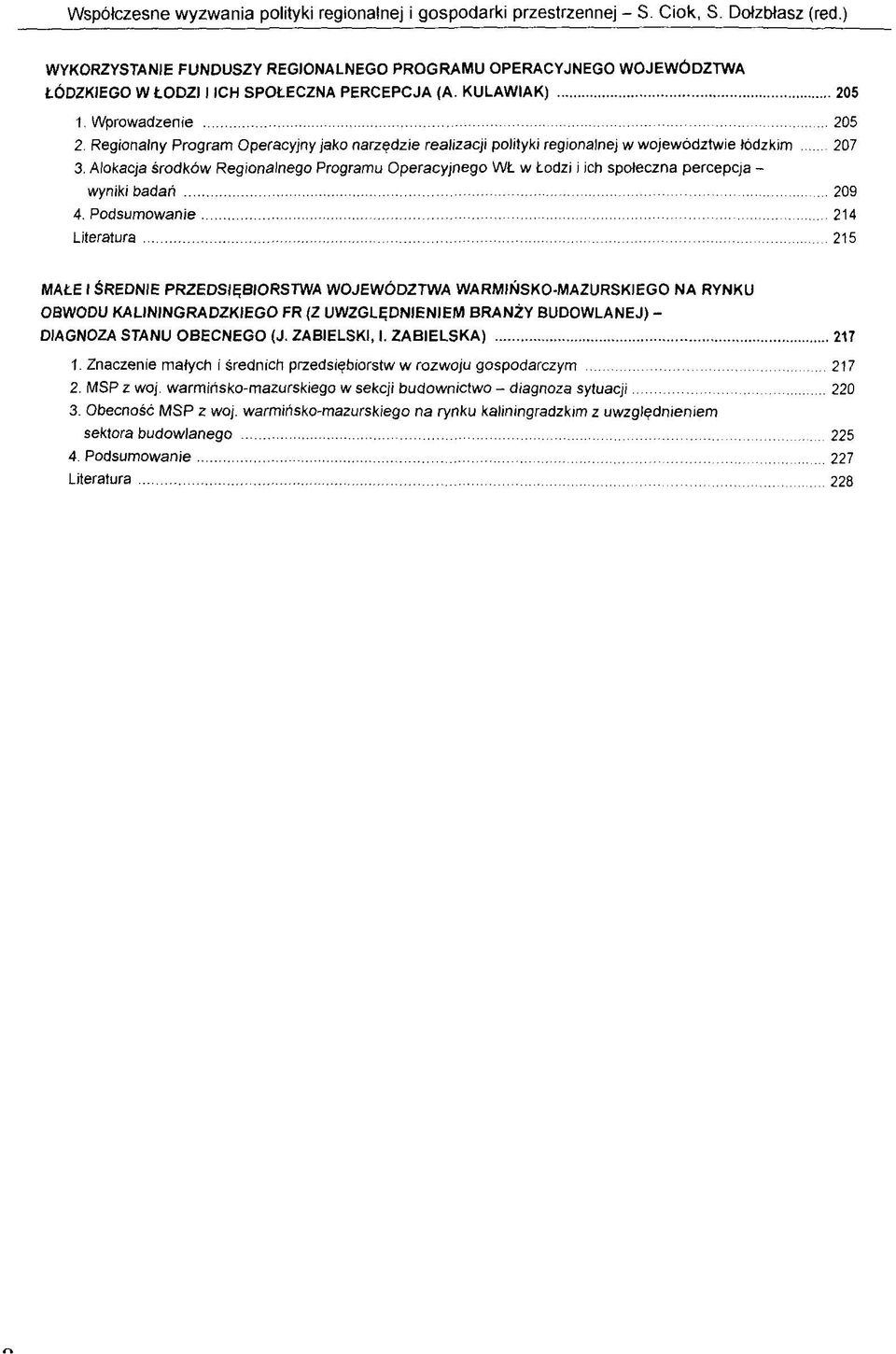 Regionalny Program Operacyjny jako narz$äzie realizacji polityki regionalnej w wojewödztwie tödzkim 207 3.