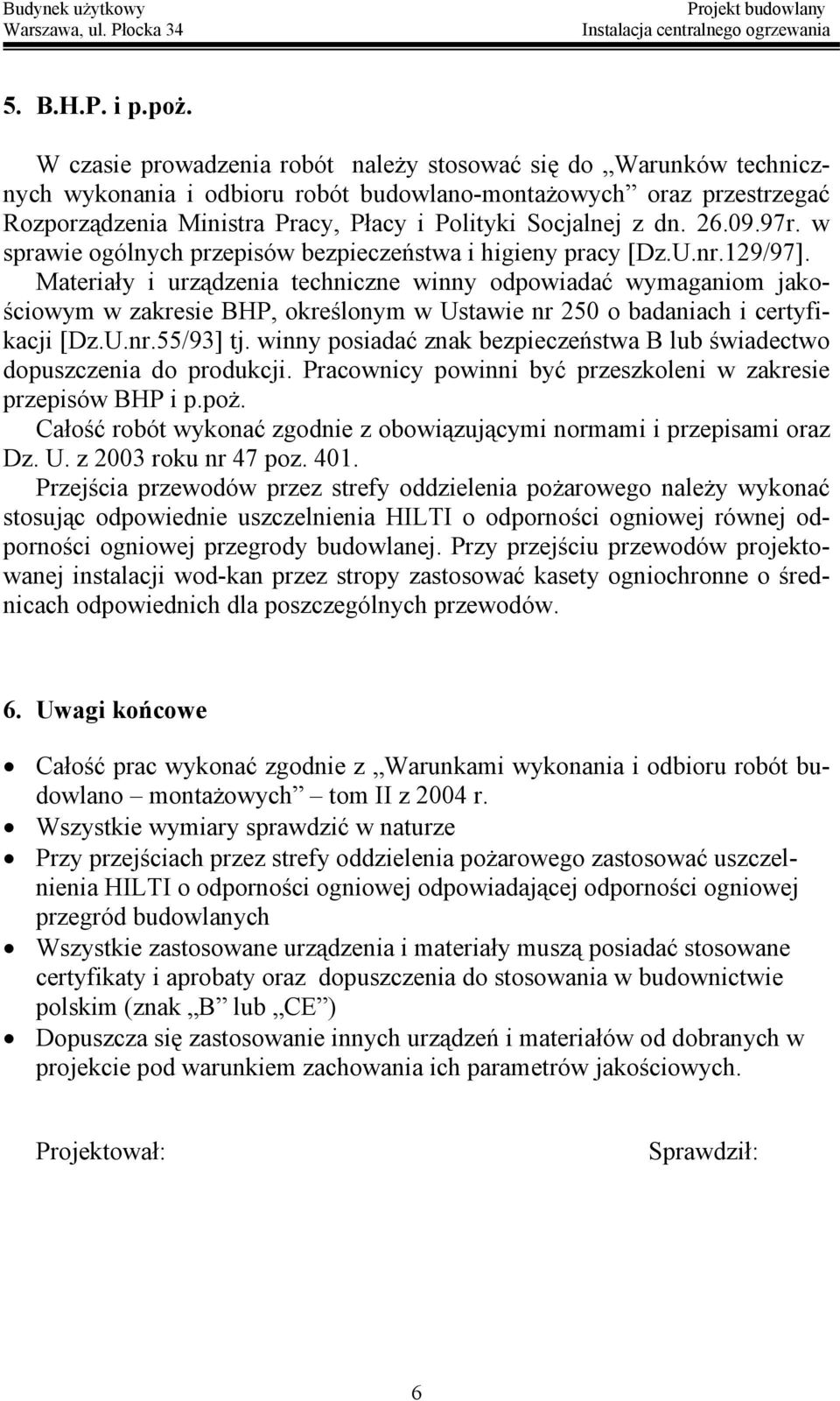 dn. 26.09.97r. w sprawie ogólnych przepisów bezpieczeństwa i higieny pracy [Dz.U.nr.129/97].