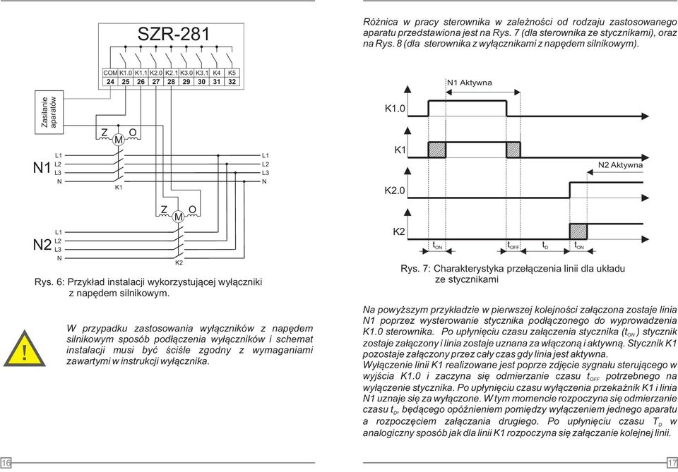 6: Przyk³ad instalacji wykorzystuj¹cej wy³¹czniki z napêdem silnikowym.