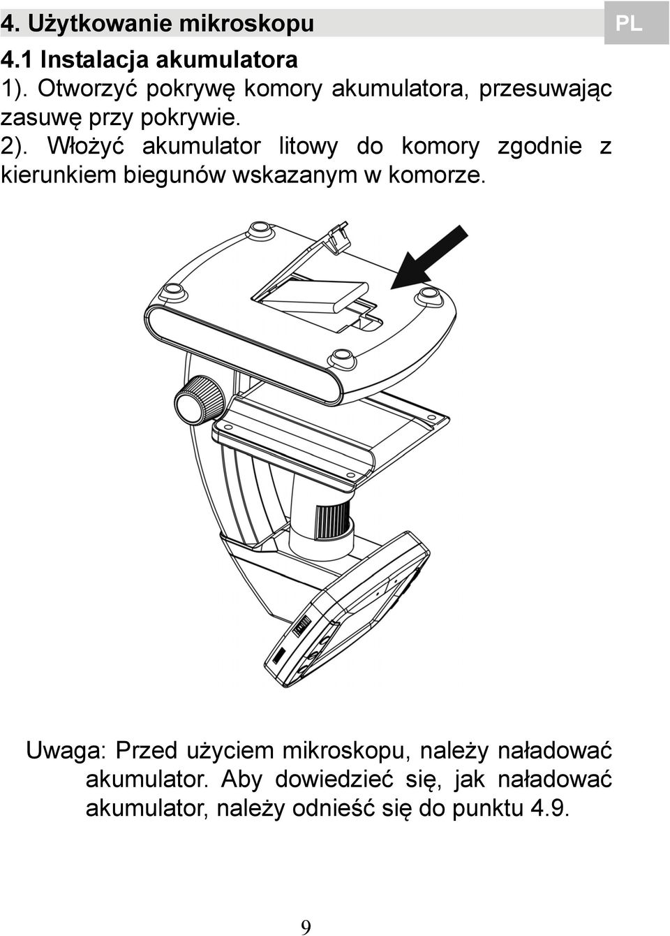 Włożyć akumulator litowy do komory zgodnie z kierunkiem biegunów wskazanym w komorze.