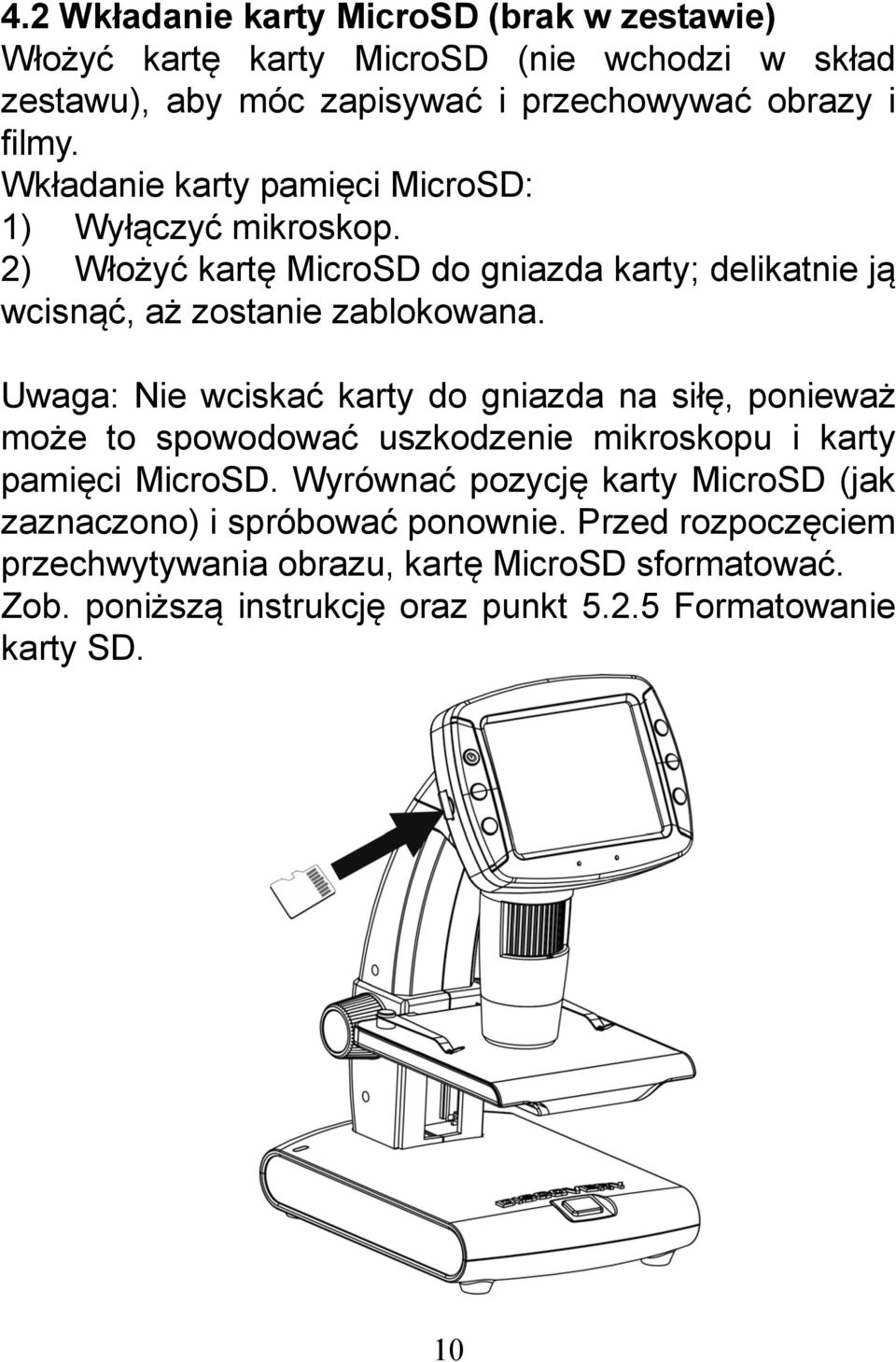Uwaga: Nie wciskać karty do gniazda na siłę, ponieważ może to spowodować uszkodzenie mikroskopu i karty pamięci MicroSD.