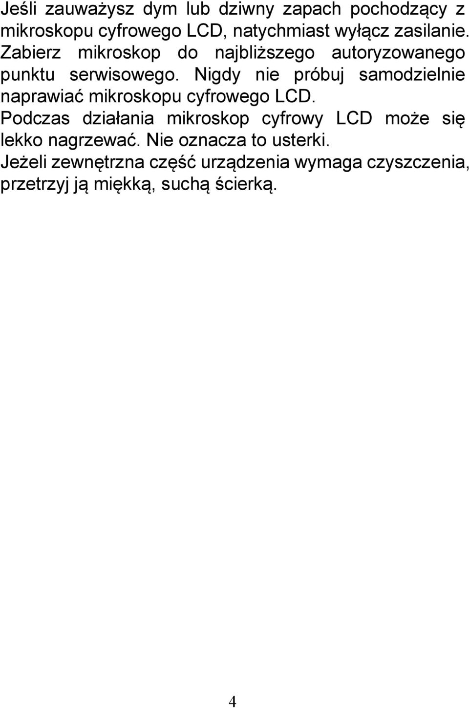 Nigdy nie próbuj samodzielnie naprawiać mikroskopu cyfrowego LCD.