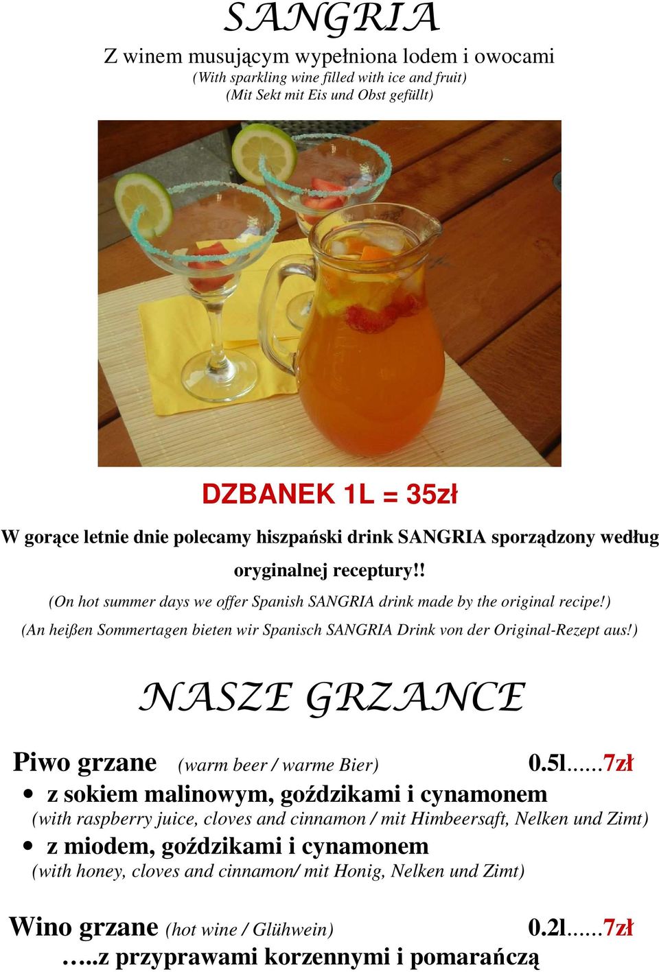 ) (An heißen Sommertagen bieten wir Spanisch SANGRIA Drink von der Original-Rezept aus!) NASZE GRZANCE Piwo grzane (warm beer / warme Bier) 0.5l.