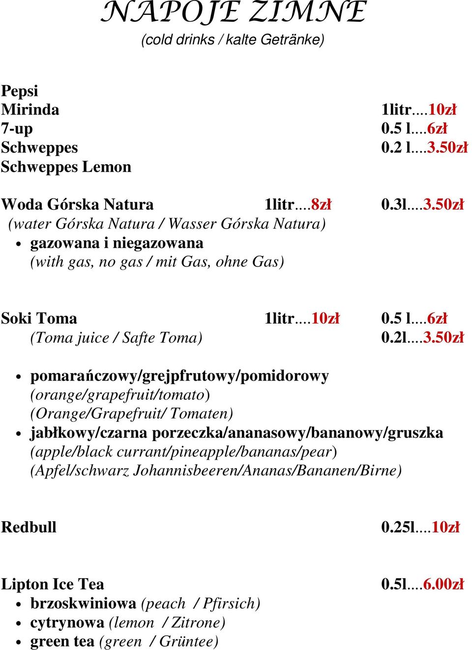 5 l...6zł (Toma juice / Safte Toma) 0.2l...3.
