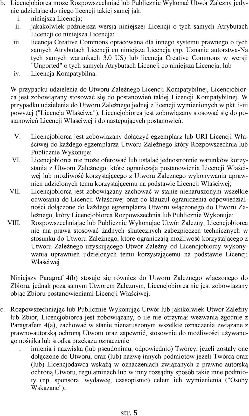 licencja Creative Commons opracowana dla innego systemu prawnego o tych samych Atrybutach Licencji co niniejsza Licencja (np. Uznanie autorstwa-na tych samych warunkach 3.