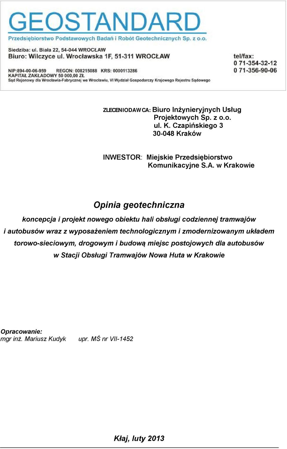 w Krakowie Opinia geotechniczna koncepcja i projekt nowego obiektu hali obsługi codziennej tramwajów i autobusów wraz z