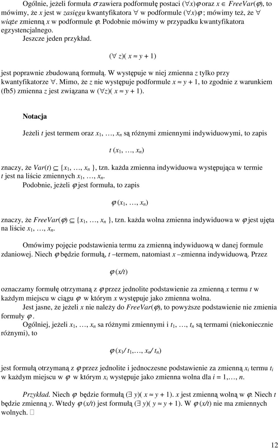 Mimo, Ŝe z nie występuje podformule x y + 1, to zgodnie z warunkiem (fb5) zmienna z jest związana w ( z)( x y + 1).