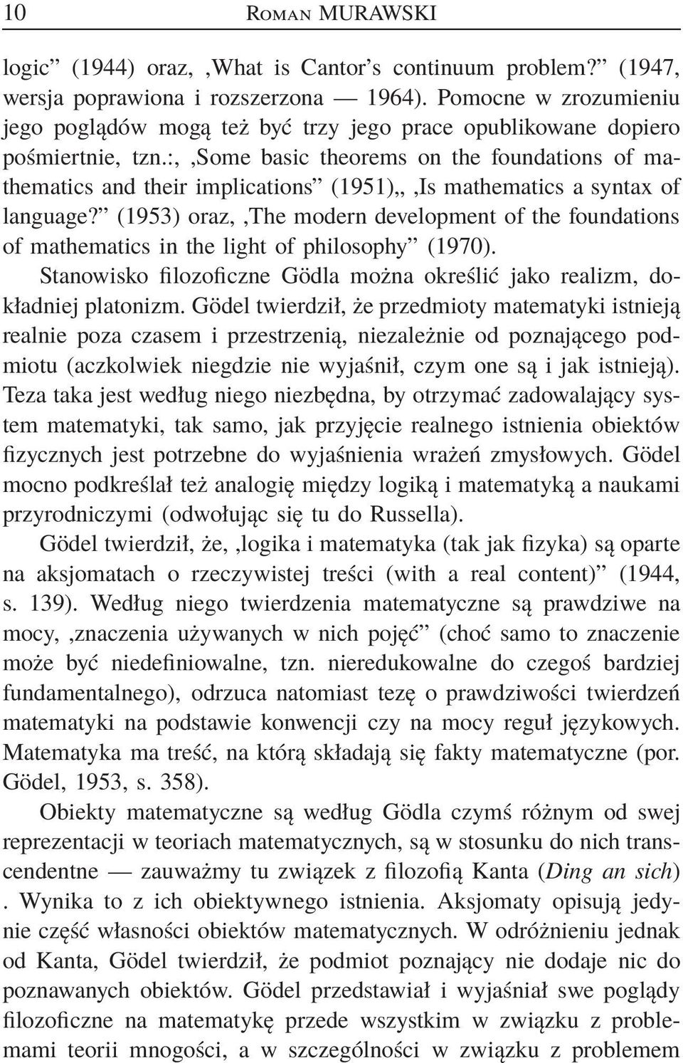 :,,some basic theorems on the foundations of mathematics and their implications (1951),Is mathematics a syntax of language?