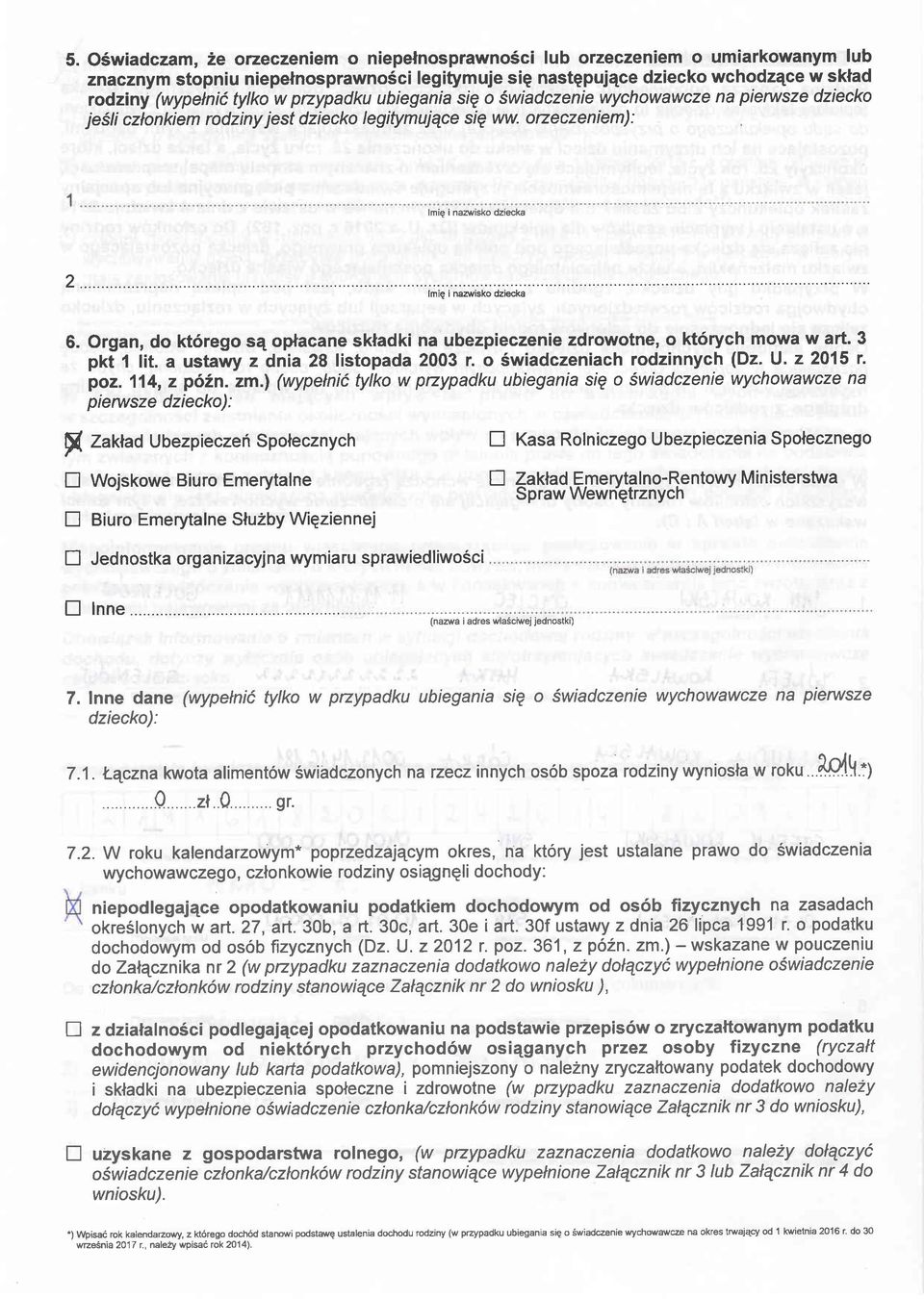 Organ, do kt6rego s4 oplacane skladki na ubezpieczenie zdrowotne, o kt6rych mowa w art. 3 pkt 1 lit. a ustawy z dnia 28 listopada 2003 r. o Swiadczeniach rodzinnych (Dz. U. z 2015 r. poz. 114, z p62n.