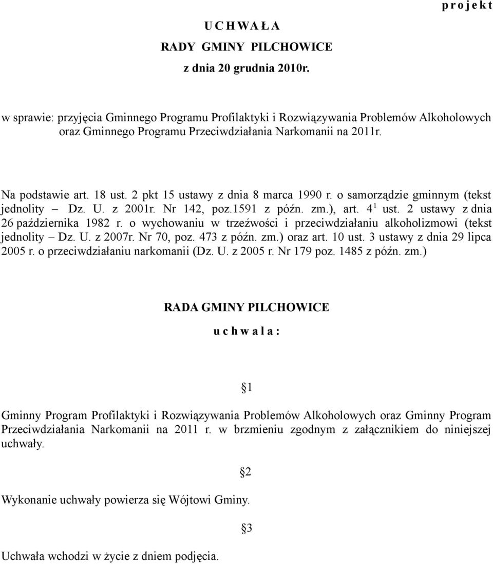 2 pkt 15 ustawy z dnia 8 marca 1990 r. o samorządzie gminnym (tekst jednolity Dz. U. z 2001r. Nr 142, poz.1591 z późn. zm.), art. 4 1 ust. 2 ustawy z dnia 26 października 1982 r.