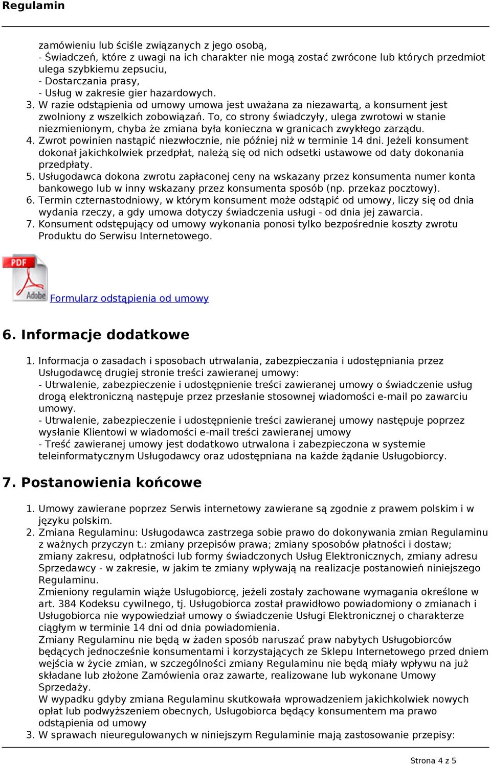 To, co strony świadczyły, ulega zwrotowi w stanie niezmienionym, chyba że zmiana była konieczna w granicach zwykłego zarządu. 4.
