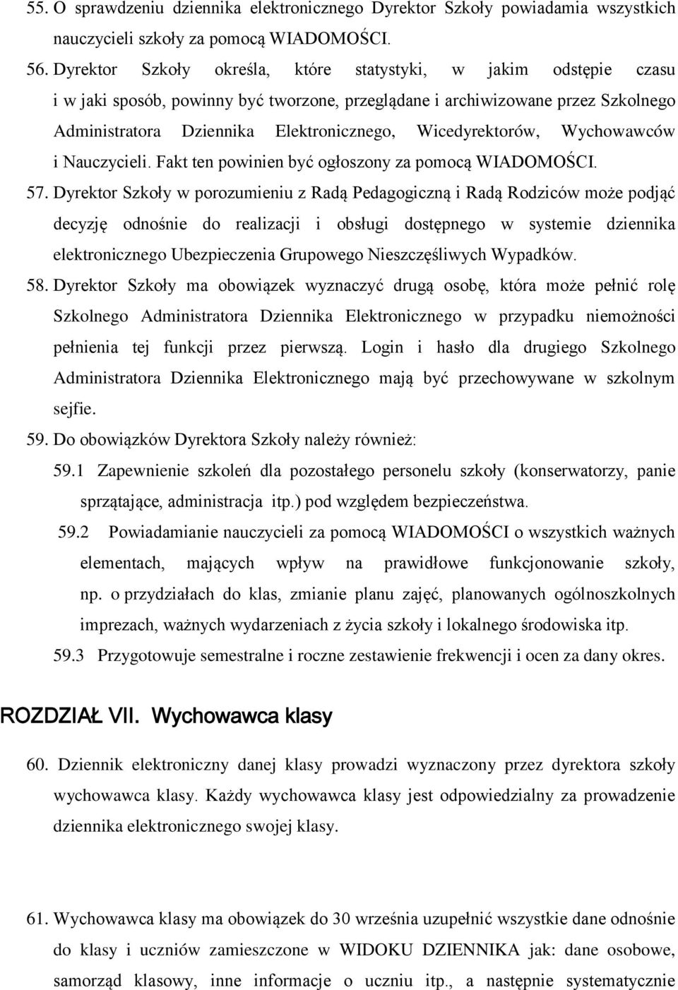 Wicedyrektorów, Wychowawców i Nauczycieli. Fakt ten powinien być ogłoszony za pomocą WIADOMOŚCI. 57.