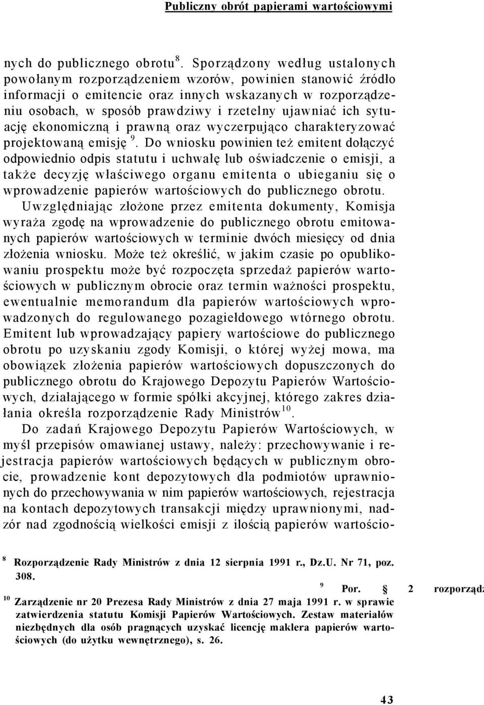ich sytuację ekonomiczną i prawną oraz wyczerpująco charakteryzować projektowaną emisję 9.