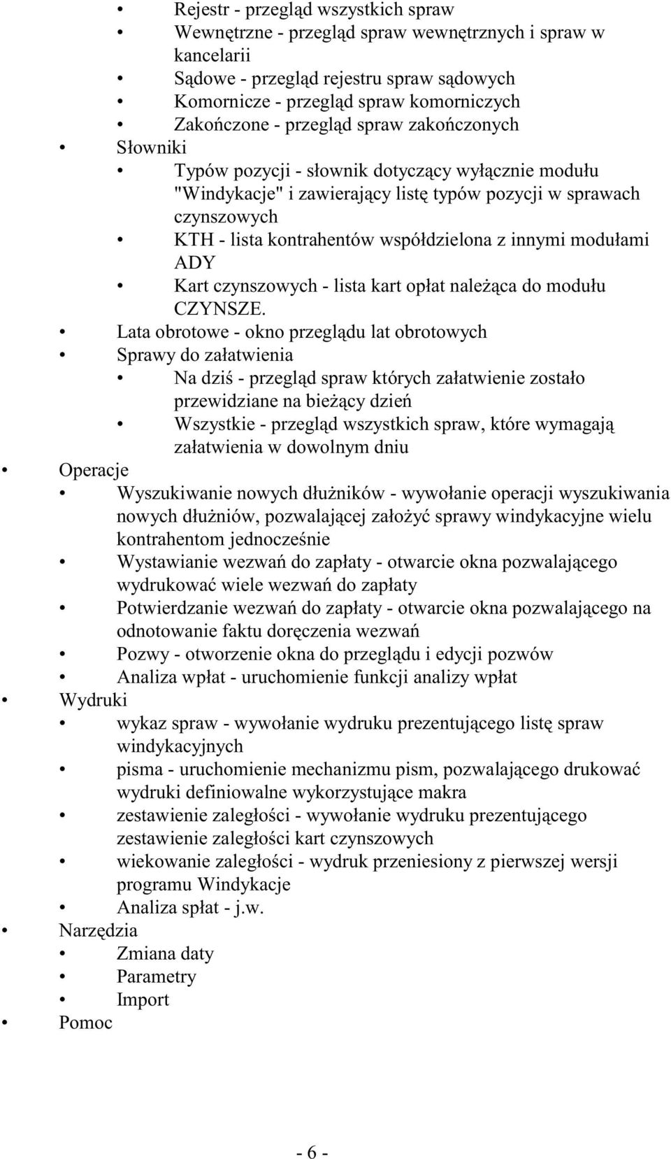 innymi modu³ami ADY Kart czynszowych - lista kart op³at nale ¹ca do modu³u CZYNSZE.