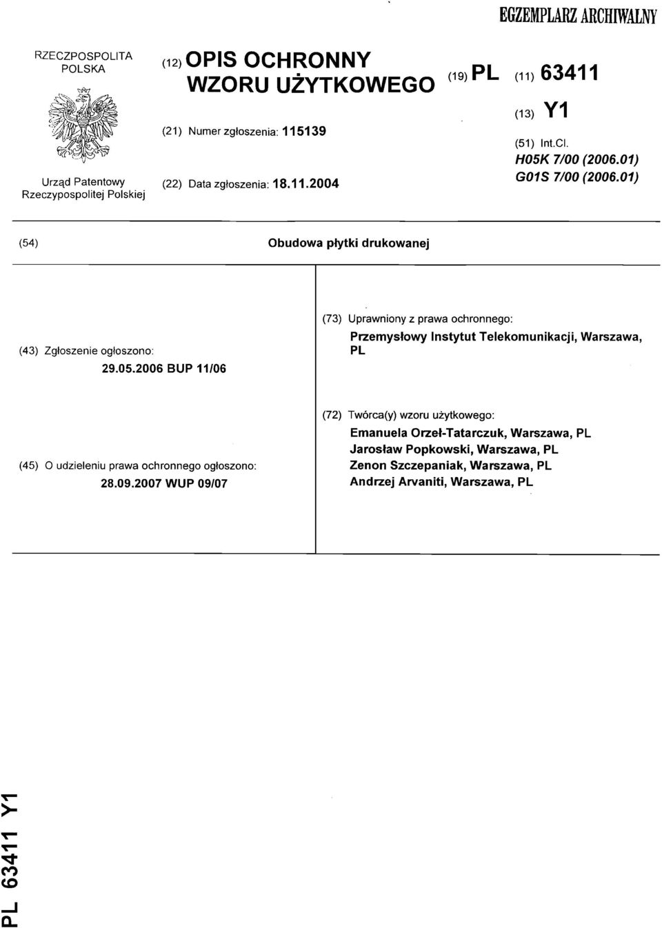 7/00 (2006.01) G01S 7/00 (2006.01) (54) Obudowa płytki drukowanej (43) Zgłoszenie ogłoszono: 29.05.