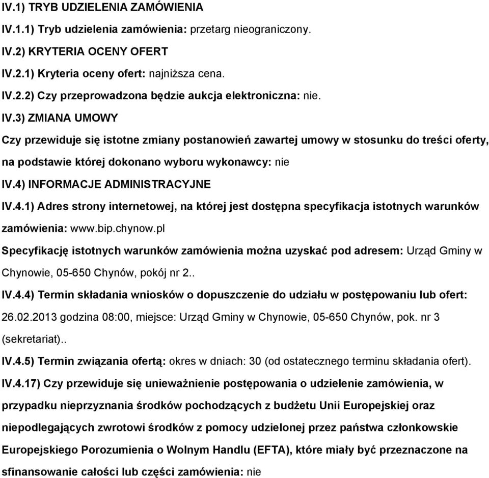 INFORMACJE ADMINISTRACYJNE IV.4.1) Adres strny internetwej, na której jest dstępna specyfikacja isttnych warunków zamówienia: www.bip.chynw.