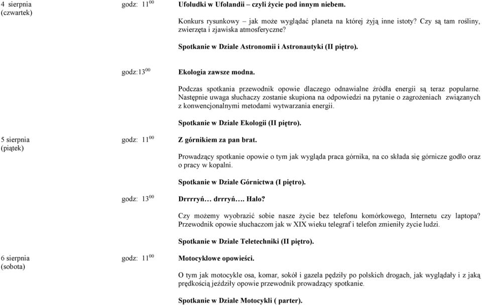 Podczas spotkania przewodnik opowie dlaczego odnawialne źródła energii są teraz popularne.