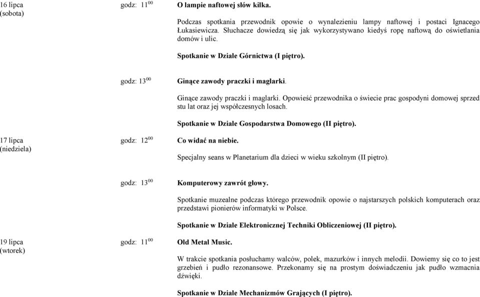 Ginące zawody praczki i maglarki. Opowieść przewodnika o świecie prac gospodyni domowej sprzed stu lat oraz jej współczesnych losach. Spotkanie w Dziale Gospodarstwa Domowego (II piętro).