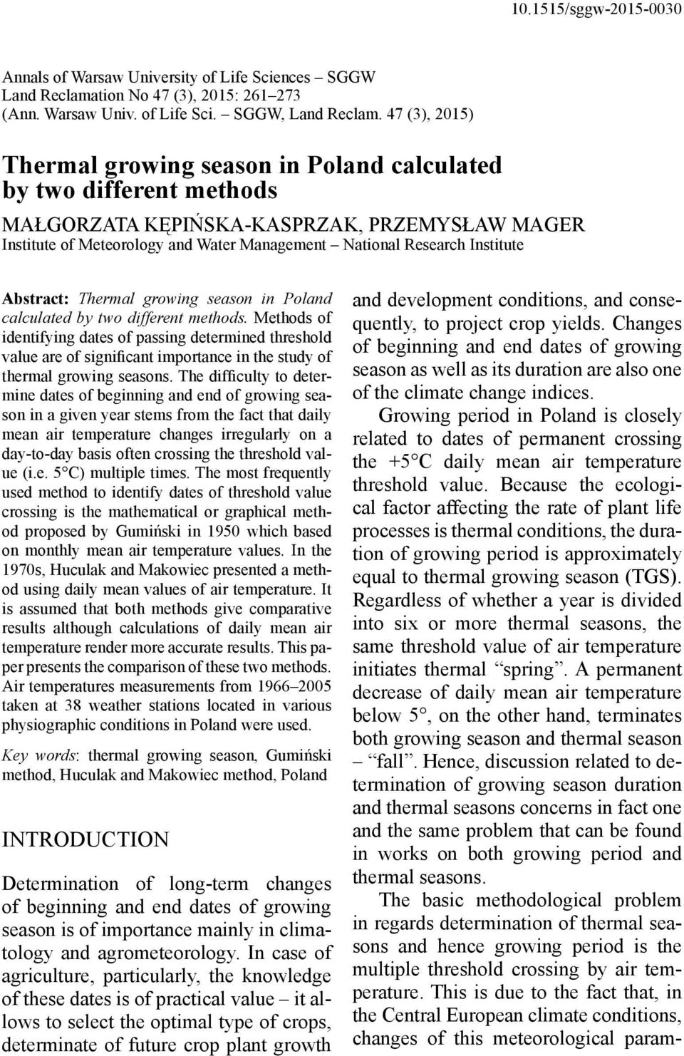 Institute Abstract: Thermal growing season in Poland calculated by two different methods.