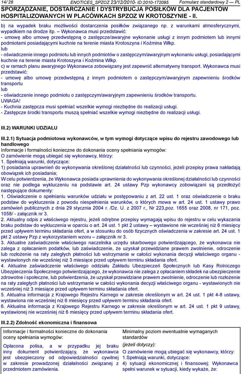 Wlkp. lub - oświadczenie innego podmiotu lub innych podmiotów o zastępczym/awaryjnym wykonaniu usługi, posiadającymi kuchnie na terenie miasta Krotoszyna i Koźmina Wlkp.