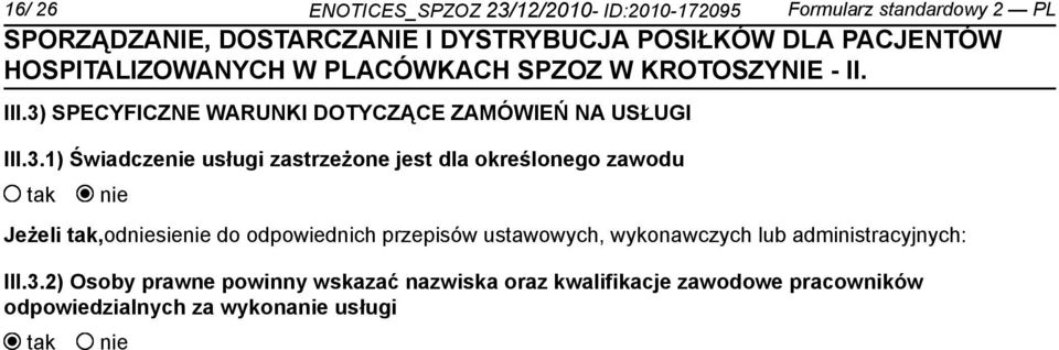 określonego zawodu tak nie Jeżeli tak,odniesienie do odpowiednich przepisów ustawowych, wykonawczych lub