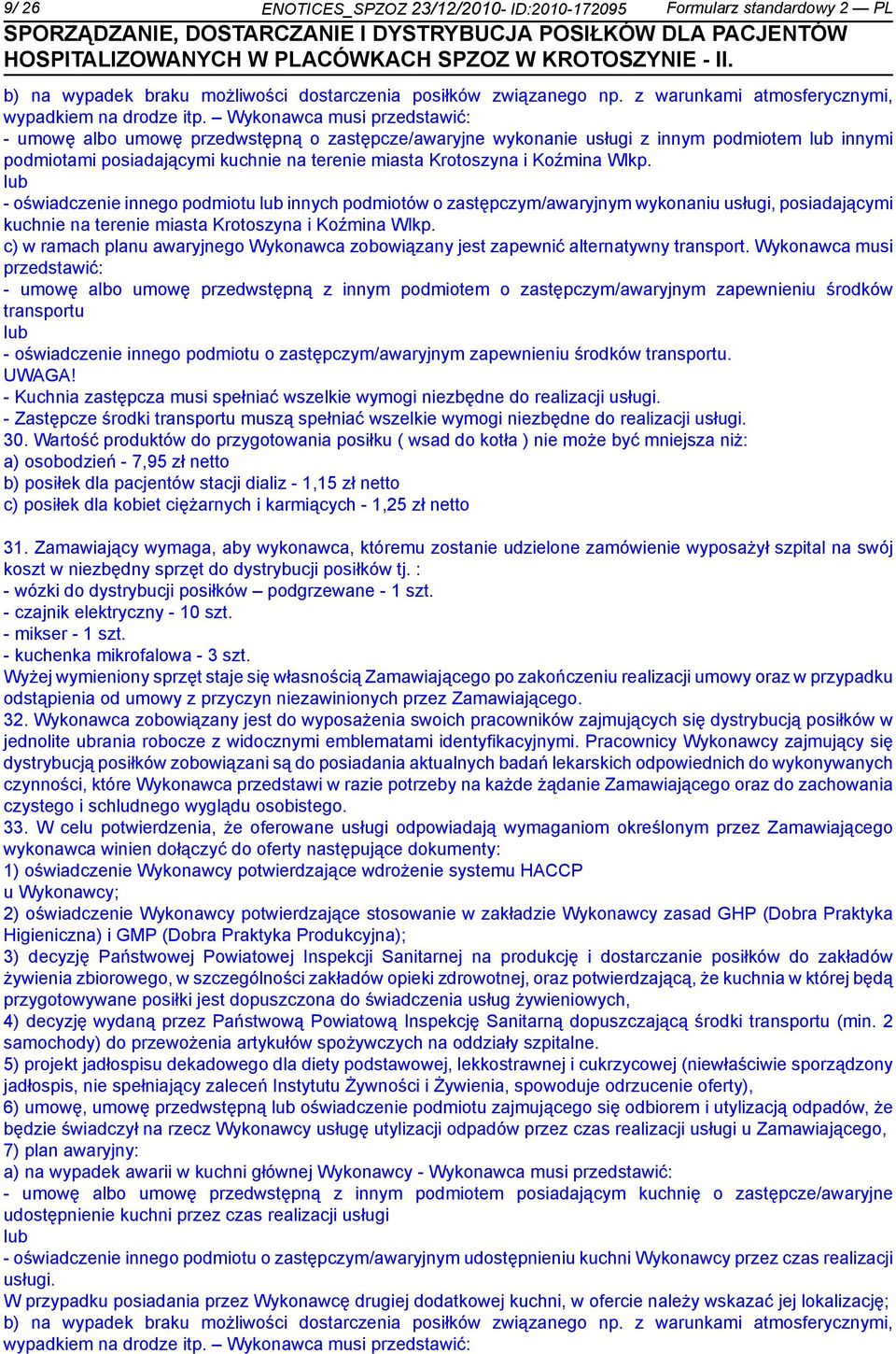 Wlkp. lub - oświadczenie innego podmiotu lub innych podmiotów o zastępczym/awaryjnym wykonaniu usługi, posiadającymi kuchnie na terenie miasta Krotoszyna i Koźmina Wlkp.
