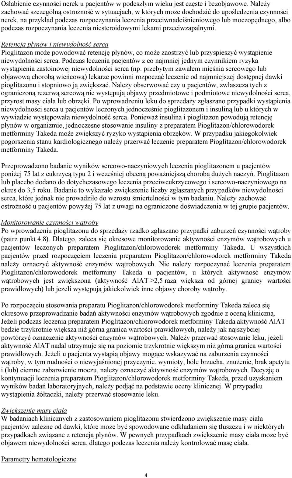 podczas rozpoczynania leczenia niesteroidowymi lekami przeciwzapalnymi.