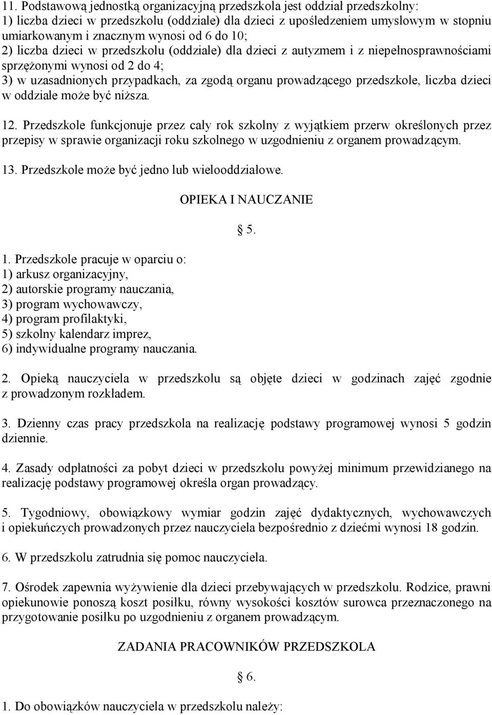przedszkole, liczba dzieci w oddziale może być niższa. 12.