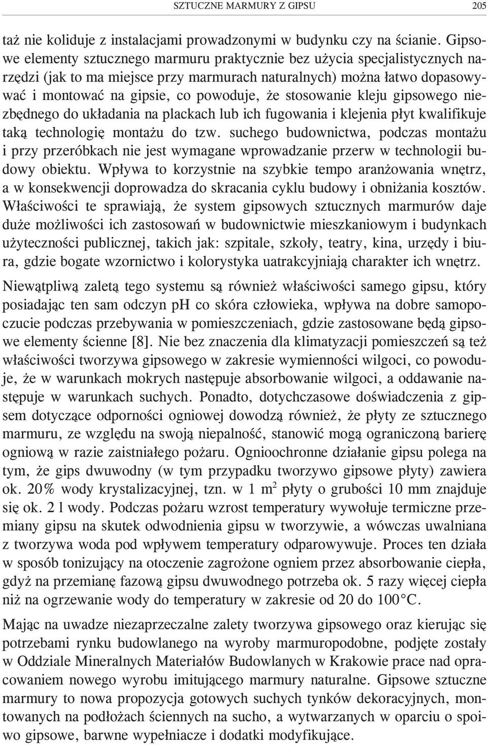 stosowanie kleju gipsowego niezbêdnego do uk³adania na plackach lub ich fugowania i klejenia p³yt kwalifikuje tak¹ technologiê monta u do tzw.
