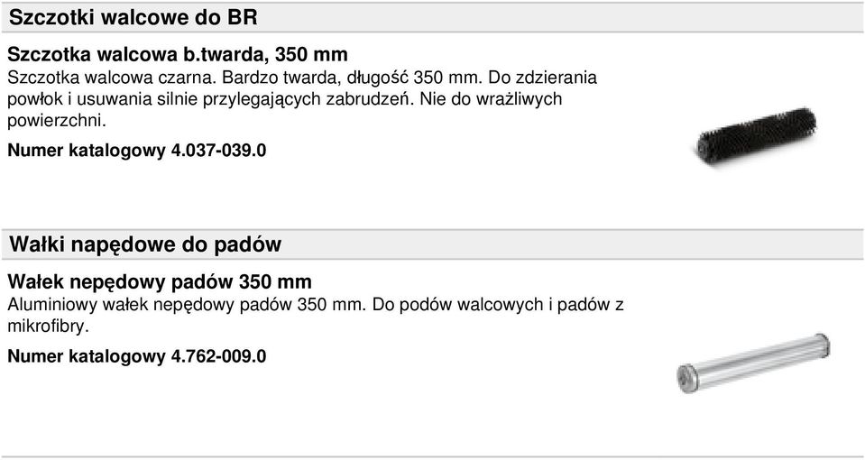 Nie do wrażliwych powierzchni. Numer katalogowy 4.037-039.