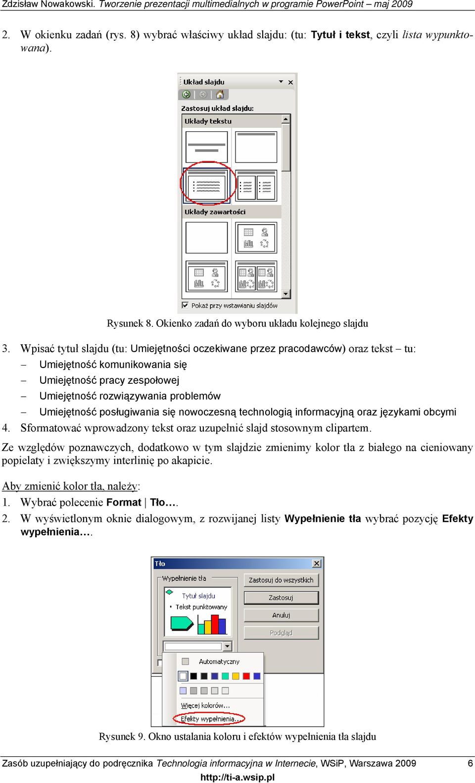 posługiwania się nowoczesną technologią informacyjną oraz językami obcymi 4. Sformatować wprowadzony tekst oraz uzupełnić slajd stosownym clipartem.