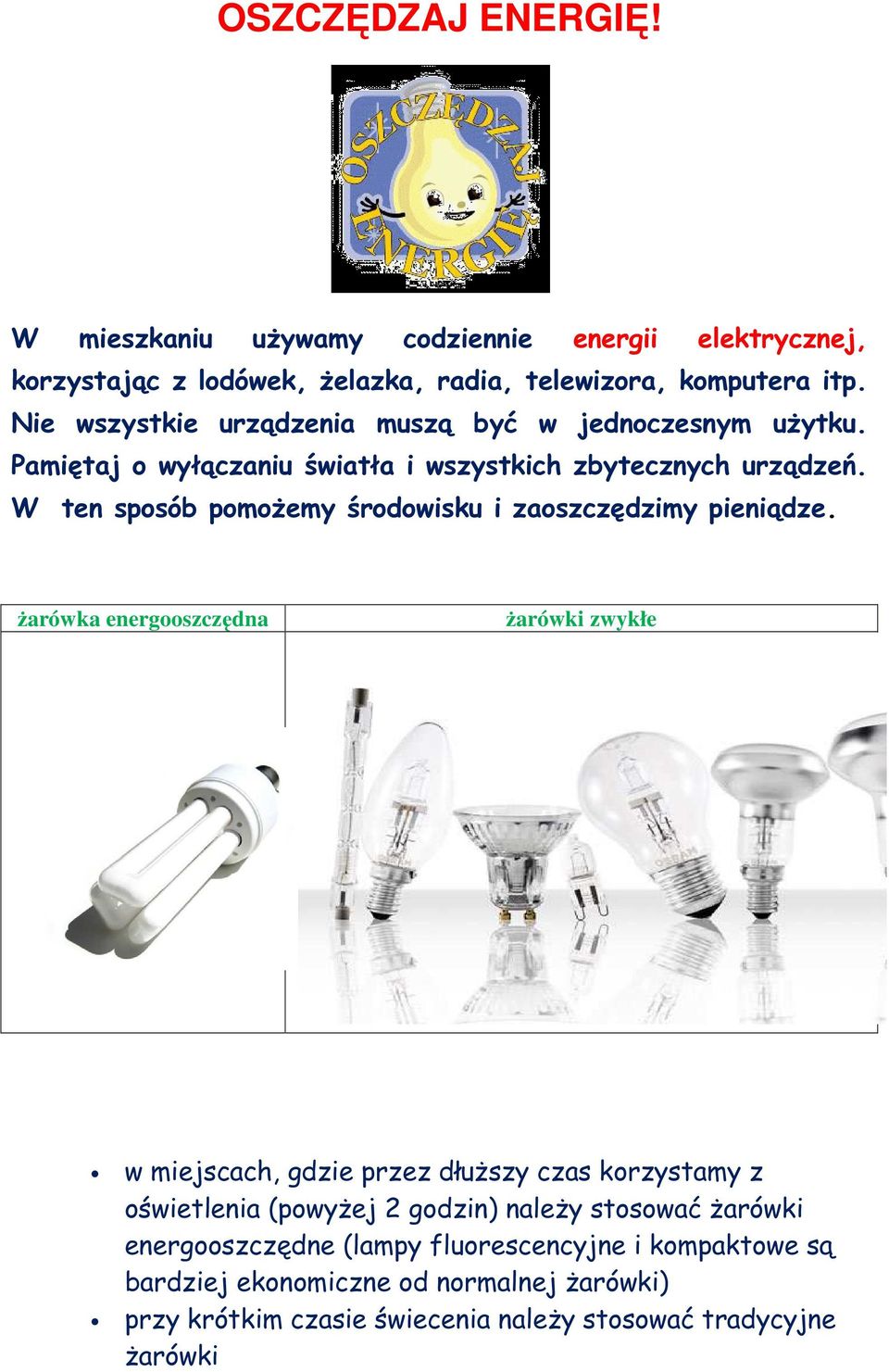 W ten sposób pomożemy środowisku i zaoszczędzimy pieniądze.