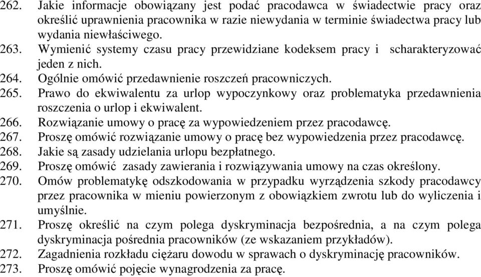 Prawo do ekwiwalentu za urlop wypoczynkowy oraz problematyka przedawnienia roszczenia o urlop i ekwiwalent. 266. Rozwiązanie umowy o pracę za wypowiedzeniem przez pracodawcę. 267.