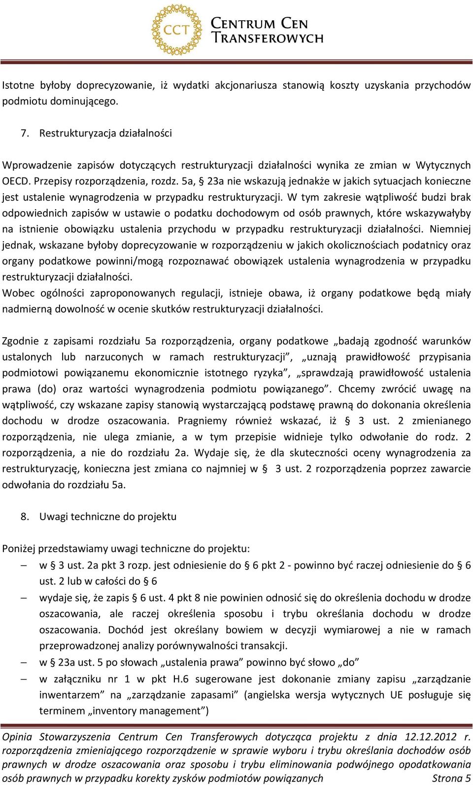 5a, 23a nie wskazują jednakże w jakich sytuacjach konieczne jest ustalenie wynagrodzenia w przypadku restrukturyzacji.