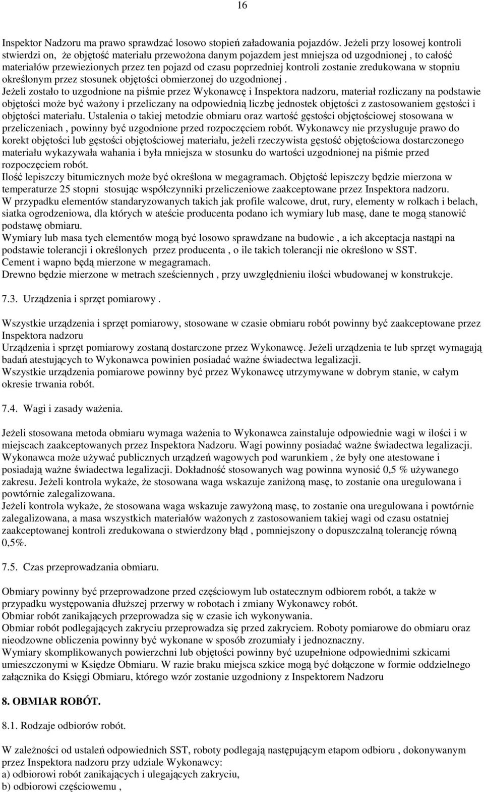 kontroli zostanie zredukowana w stopniu określonym przez stosunek objętości obmierzonej do uzgodnionej.